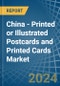 China - Printed or Illustrated Postcards and Printed Cards - Market Analysis, Forecast, Size, Trends and Insights - Product Image
