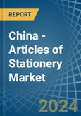 China - Articles of Stationery - Market Analysis, Forecast, Size, Trends and Insights- Product Image