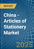 China - Articles of Stationery - Market Analysis, Forecast, Size, Trends and Insights- Product Image