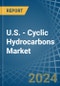 U.S. - Cyclic Hydrocarbons - Market Analysis, Forecast, Size, Trends and Insights - Product Thumbnail Image