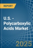 U.S. - Polycarboxylic Acids - Market Analysis, Forecast, Size, Trends and Insights- Product Image