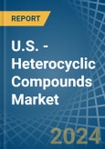 U.S. - Heterocyclic Compounds - Market Analysis, Forecast, Size, Trends and Insights- Product Image