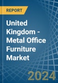 United Kingdom - Metal Office Furniture - Market Analysis, Forecast, Size, Trends and Insights- Product Image
