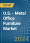U.S. - Metal Office Furniture - Market Analysis, Forecast, Size, Trends and Insights - Product Thumbnail Image