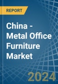 China - Metal Office Furniture - Market Analysis, Forecast, Size, Trends and Insights- Product Image