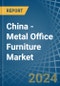 China - Metal Office Furniture - Market Analysis, Forecast, Size, Trends and Insights - Product Thumbnail Image