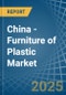 China - Furniture of Plastic - Market Analysis, Forecast, Size, Trends and Insights - Product Thumbnail Image
