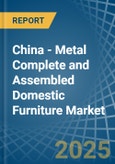 China - Metal Complete and Assembled Domestic Furniture - Market Analysis, Forecast, Size, Trends and Insights- Product Image
