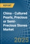 China - Cultured Pearls, Precious or Semi-Precious Stones - Market Analysis, Forecast, Size, Trends and Insights - Product Thumbnail Image