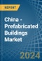 China - Prefabricated Buildings - Market Analysis, Forecast, Size, Trends and Insights - Product Thumbnail Image