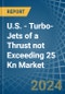 U.S. - Turbo-Jets of a Thrust not Exceeding 25 Kn - Market analysis, Forecast, Size, Trends and Insights - Product Thumbnail Image