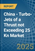 China - Turbo-Jets of a Thrust not Exceeding 25 Kn - Market analysis, Forecast, Size, Trends and Insights- Product Image