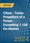 China - Turbo-Propellers of a Power Exceeding 1,100 Kw - Market analysis, Forecast, Size, Trends and Insights - Product Image