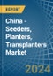 China - Seeders, Planters, Transplanters - Market Analysis, Forecast, Size, Trends and Insights - Product Thumbnail Image