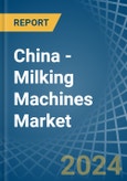 China - Milking Machines - Market Analysis, Forecast, Size, Trends and Insights- Product Image