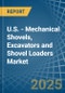 U.S. - Mechanical Shovels, Excavators and Shovel Loaders - Market Analysis, Forecast, Size, Trends and Insights - Product Image