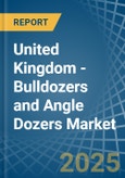 United Kingdom - Bulldozers and Angle Dozers - Market Analysis, Forecast, Size, Trends and Insights- Product Image