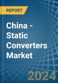 China - Static Converters - Market Analysis, Forecast, Size, Trends and Insights- Product Image