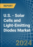 U.S. - Solar Cells and Light-Emitting Diodes - Market Analysis, Forecast, Size, Trends and Insights- Product Image