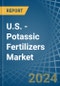 U.S. - Potassic Fertilizers (Mineral and Chemical) - Market Analysis, Forecast, Size, Trends and Insights - Product Thumbnail Image