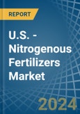 U.S. - Nitrogenous Fertilizers (Mineral or Chemical) - Market Analysis, Forecast, Size, Trends and Insights- Product Image