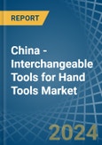 China - Interchangeable Tools for Hand Tools - Market Analysis, forecast, Size, Trends and Insights- Product Image