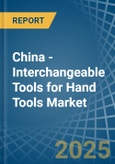 China - Interchangeable Tools for Hand Tools - Market Analysis, forecast, Size, Trends and Insights- Product Image