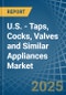 U.S. - Taps, Cocks, Valves and Similar Appliances - Market Analysis, Forecast, Size, Trends and Insights - Product Thumbnail Image