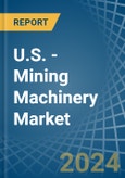 U.S. - Mining Machinery - Market Analysis, Forecast, Size, Trends and Insights- Product Image