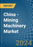 China - Mining Machinery - Market Analysis, Forecast, Size, Trends and Insights- Product Image