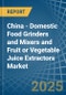 China - Domestic Food Grinders and Mixers and Fruit or Vegetable Juice Extractors - Market Analysis, Forecast, Size, Trends and Insights - Product Image