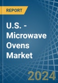 U.S. - Microwave Ovens - Market Analysis, Forecast, Size, Trends and Insights- Product Image