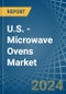 U.S. - Microwave Ovens - Market Analysis, Forecast, Size, Trends and Insights - Product Image