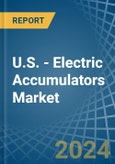 U.S. - Electric Accumulators - Market Analysis, Forecast, Size, Trends and Insights- Product Image