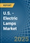 U.S. - Electric Lamps - Market Analysis, Forecast, Size, Trends and Insights - Product Image