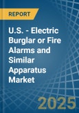 U.S. - Electric Burglar or Fire Alarms and Similar Apparatus - Market Analysis, Forecast, Size, Trends and Insights- Product Image