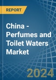 China - Perfumes and Toilet Waters - Market Analysis, Forecast, Size, Trends and Insights- Product Image