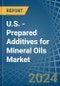 U.S. - Prepared Additives for Mineral Oils - Market Analysis, forecast, Size, Trends and Insights - Product Thumbnail Image