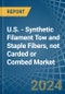 U.S. - Synthetic Filament Tow and Staple Fibers, not Carded or Combed - Market Analysis, Forecast, Size, Trends and Insights - Product Image