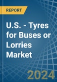 U.S. - Tyres for Buses or Lorries - Market Analysis, forecast, Size, Trends and Insights- Product Image