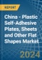 China - Plastic Self-Adhesive Plates, Sheets and Other Flat Shapes - Market Analysis, Forecast, Size, Trends and Insights - Product Image