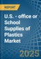 U.S. - office or School Supplies of Plastics - Market Analysis, Forecast, Size, Trends and Insights - Product Image