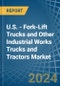 U.S. - Fork-Lift Trucks and Other Industrial Works Trucks and Tractors - Market Analysis, Forecast, Size, Trends and Insights - Product Image