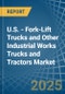 U.S. - Fork-Lift Trucks and Other Industrial Works Trucks and Tractors - Market Analysis, Forecast, Size, Trends and Insights - Product Image