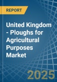 United Kingdom - Ploughs for Agricultural Purposes - Market Analysis, forecast, Size, Trends and Insights- Product Image