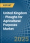 United Kingdom - Ploughs for Agricultural Purposes - Market Analysis, forecast, Size, Trends and Insights - Product Image