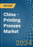 China - Printing Presses - Market Analysis, Forecast, Size, Trends and Insights- Product Image