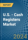 U.S. - Cash Registers - Market Analysis, Forecast, Size, Trends and Insights- Product Image