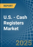 U.S. - Cash Registers - Market Analysis, Forecast, Size, Trends and Insights- Product Image