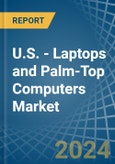 U.S. - Laptops and Palm-Top Computers - Market Analysis, Forecast, Size, Trends and Insights- Product Image